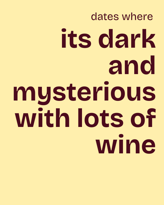 its dark and mysterious with lots of wine